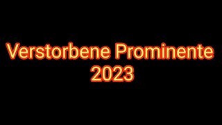 Verstorbene Prominente Menschen 2023  NachrufNekrolog [upl. by Rowen696]