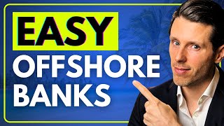 Easiest Countries to Open an Offshore Bank Account 2024 [upl. by Tahmosh]