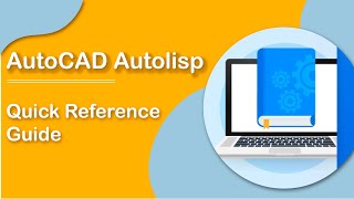 AutoCAD Autolisp Quick Reference Guide [upl. by Avlem]