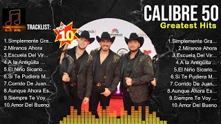 Calibre 50 MIX songs 💚 Calibre 50 Top Songs 💚 Calibre 50 Full Album [upl. by Silvestro]