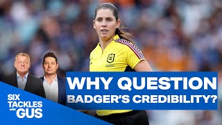 Why question Kasey Badger’s credibility Six Tackles with Gus  Ep 24  NRL on Nine [upl. by Wayland]