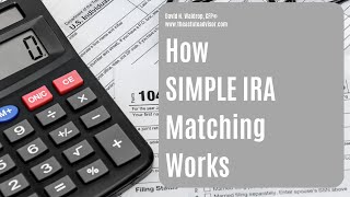 How SIMPLE IRA Matching Works [upl. by Ateval]