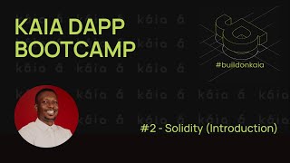 Kaia DApp Bootcamp Lesson 2 Solidity Introduction [upl. by Sampson93]