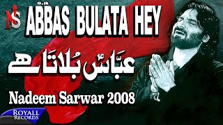 Nadeem Sarwar  Abbas Bulata Hai 2008 [upl. by Ahsitak]