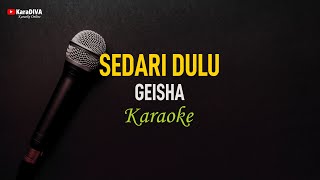 Geisha  Sedari Dulu Karaoke [upl. by Flora838]