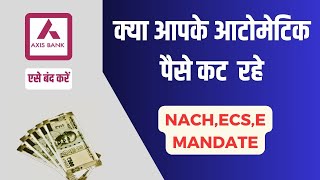 How To Deactivate Auto Debit In Axis Bank  Axis Bank Auto Debit Kaise Band Kare [upl. by Allimrac337]