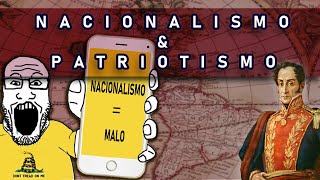 NACIONALISMO Y PATRIOTISMO │ ¿Hay Diferencia  QUE NO TE ENGAÑEN [upl. by Opiuuk]