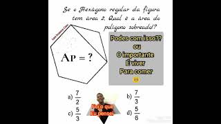 UP MATEMÁTICA 2020 EXAME DE ADMISSÃO Se o Hexagno regular da figura tem área de 2 [upl. by Pennington]