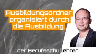 Der Ausbildungsordner  organisiert durch die Ausbildung  der Berufsschullehrer [upl. by Lennej]