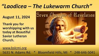 BSLC August 11 2024  900 AM  Seven Churches of Revelation  quotLaodicea  The Lukewarm Churchquot [upl. by Chapland]