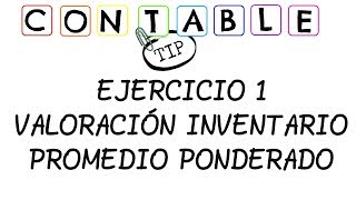 EJERCICIO 1 VALORACION INVENTARIOS METODO PROMEDIO PONDERADO [upl. by Orsino]