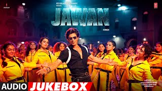 JAWAN AUDIO JUKEBOX Shah Rukh Khan  Atlee  Anirudh  Nayanthara  Deepika Padukone [upl. by Nonnarb]