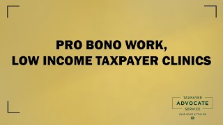 Pro Bono Work Low Income Taxpayer Clinics LITC [upl. by Navap]