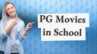 Are you allowed to show PG movies in school [upl. by Domella708]