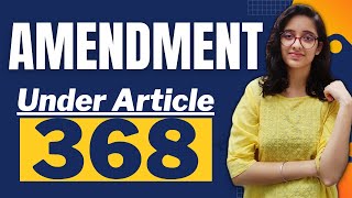 Constitutional Law  Amendment  Article 368  Methods of Amendment  LAW SCHOOL [upl. by Hartwell]