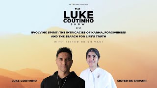 Ep21  Evolving Spirit Karma Forgiveness amp The Search for Life’s Truth with Sister BK Shivani [upl. by Nerak]