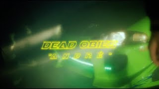 Dead Obies  André [upl. by Bellanca]