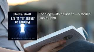 Key to the Science of Theology 🔑 By Parley Pratt FULL Audiobook [upl. by Abagael]