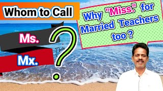 WHOM TO CALL quotMxquot amp quotMsquot WHY quotMissquot EVEN FOR MARRIED TEACHERS ENRICH YOUR ENGLISH  23 [upl. by Caril915]