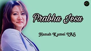 Hanah Kamei IAS Prabhu Jesu Manipuri Latest Gospel song 2024 [upl. by Seabury420]