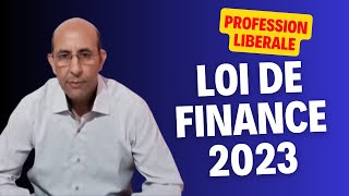 Loi de Finance 2023 amp Les Professions Libérales [upl. by Malda]