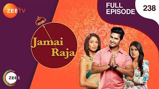 Jamai Raja  Full Ep  238  Sidharth Roshani Durga Mahi Mithul Samaira  Zee TV [upl. by Acinomad]