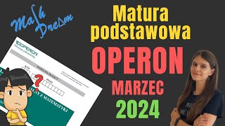 ❗️ OPERON marzec 2024 ❗️ próbna matura z matematyki 🔥 poziom podstawowy [upl. by Ihdin]