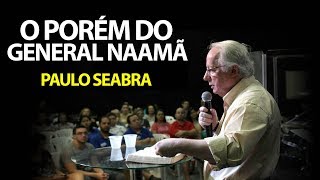 A história do general Naamã  2 livro dos Reis Capítulo 5  Pastor Paulo Seabra [upl. by Georgeta924]