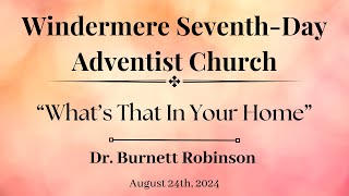 quotWhats That in Your Homequot  Dr Burnett Robinson  082424 [upl. by Adriena]