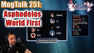 MogTalk Episode 251  Asphodelos World First w Thoughts per Second [upl. by Bork]