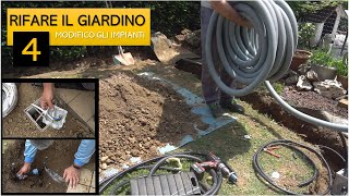 Rifare il giardino 4  modifico gli impianti di irrigazione e illuminazione [upl. by Kumagai]