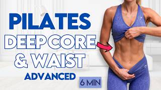 Advanced Pilates Waist amp Deep Core Tighten amp Sculpt  6 min Workout [upl. by Gosnell646]