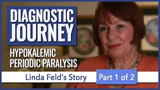 Diagnostic Journey of Hypokalemic Periodic Paralysis  Linda Feld Part 1 [upl. by Leirbag]