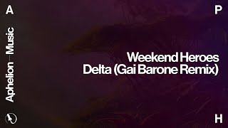 Weekend Heroes  Delta Gai Barone Extended Remix [upl. by Gove]