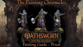 Oathsworn Into The Deepwood Painting Guide  Episode 14  Priest [upl. by Araiek]