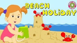 Beach Holiday  Summer Holiday Song  Nursery Rhymes for Children  Kids songs [upl. by Aihsenyt]