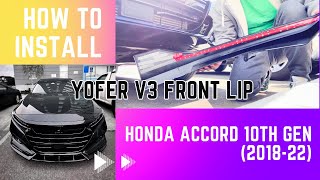 Ultimate Yofer Front Lip Installation Guide for Honda Accord 10th Gen  StepbyStep Tutorial [upl. by Niran]