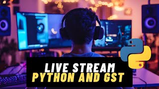 Gstreamer and Python Tutorial Creating an RTSP Live Stream [upl. by Ellene]