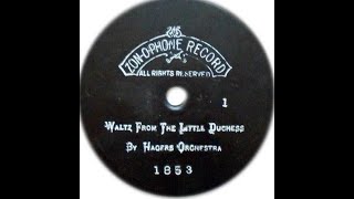 quotWaltz From The Little Duchessquot Hagers Orchestra is led by Fred W Hager or Frederick W Hager [upl. by Sikes]