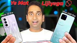 Sabse Best 🤔 Oppo Reno 12 Pro Vs Vivo V30 Pro  Camera Gaming Battery Everything [upl. by Laefar]