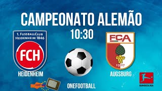 HEIDENHEIM X AUGSBURG ⚽️BUNDESLIGA HORÁRIO  ONDE ASSISTIR  JOGOS DE HOJE [upl. by Batruk343]