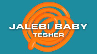 Tesher  Jalebi Baby Official Lyric Video [upl. by Kiker341]