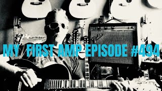 Episode 494 My First Amp [upl. by Christensen502]