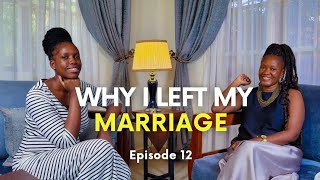 Why I Left my Marriage  Episode 12 [upl. by Trelu]