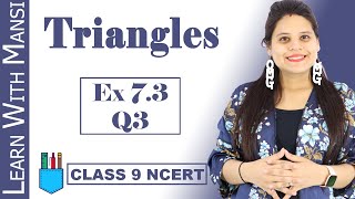 Class 9 Maths  Chapter 7  Exercise 73 Q3  Triangles  NCERT [upl. by Auqeenwahs]