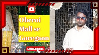 Oberoi Mall se Goregaonrizwanrider1000 [upl. by Ynner]