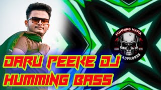 Daru Peeke Dance Kare HUMMING DJ RAJ X DJ PS SIRON [upl. by Aramenta]