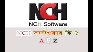 What IS NCH Software A to Z [upl. by Glen]