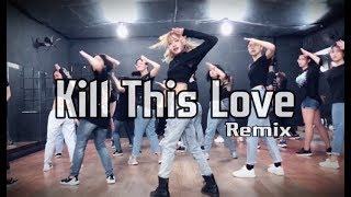 KILL THIS LOVE Remix  Dance Cover by BoBoDanceStudio [upl. by Cavan]