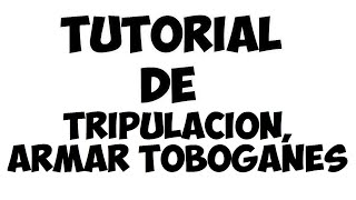 Tutorial de Tripulación Armar Toboganes Pxndx [upl. by Aaberg]